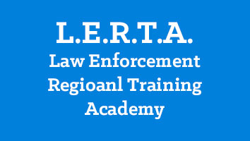 L.E.R.T.A - Law Enforcement Regional Training Academy